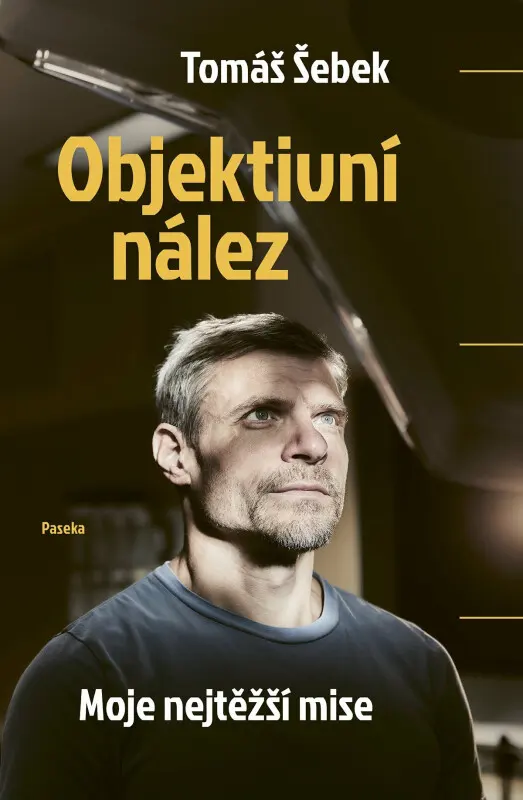 Tomáš Šebek: Objektivní nález — Moje nejtěžší mise